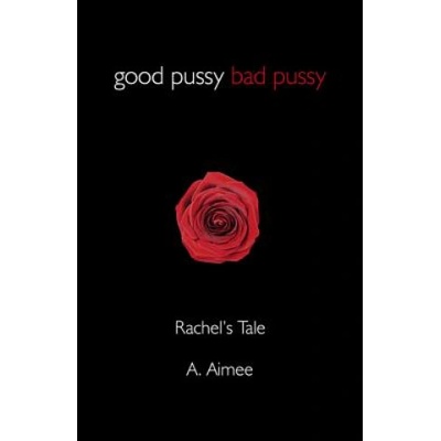 John Hunt Publishing Good Pussy Bad Pussy | A Aimee