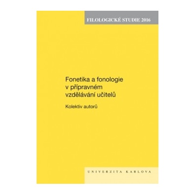 Filologické studie 2016 Fonetika a fonologie v přípravném vzdělávání učitelů
