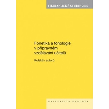 Filologické studie 2016 Fonetika a fonologie v přípravném vzdělávání učitelů