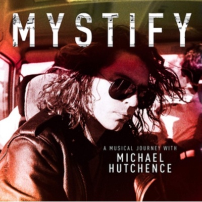 Mystify: A Musical Journey With Michael Hutchence - Mystify