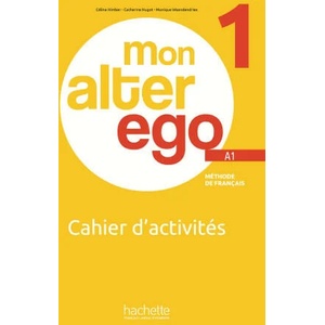 MON ALTER EGO Cahier d'activités 1 | Céline Himber, Catherine Hugot, Monique Waendendries (ISBN: 9782017153146)