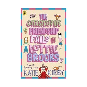 Catastrophic Friendship Fails of Lottie Brooks Kirby Katie
