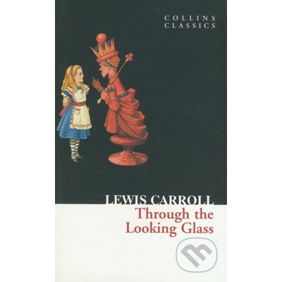 Through The Looking Glass - Caroll Lewis