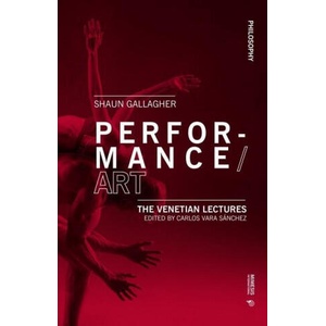 Performance/Art | Shaun Gallagher (ISBN: 9788869773365)