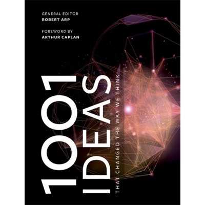 1001 Ideas that Changed the Way We Think - Robert Arp