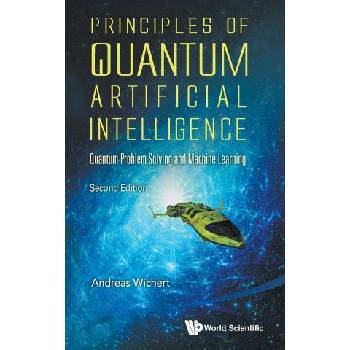 Principles Of Quantum Artificial Intelligence: Quantum Problem Solving And Machine Learning