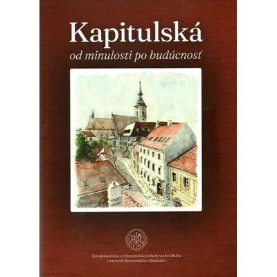 Kapitulská od minulosti po budúcnosť