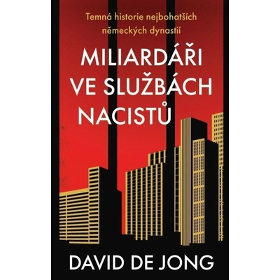 Miliardáři ve službách nacistů - Temná historie nejbohatších německých dynastií