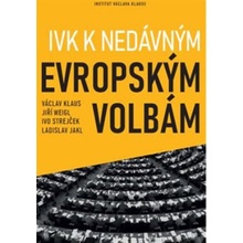 IVK k nedávným evropským volbám - Václav Klaus, Ladislav Jakl, Jiří Weigl, Ivo Strejček