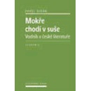 Mokře chodí v suše - Vodník v české literatuře - Pavel Šidák