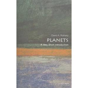 Planets: A Very Short Introduction | David A Rothery (ISBN: 9780199573509)