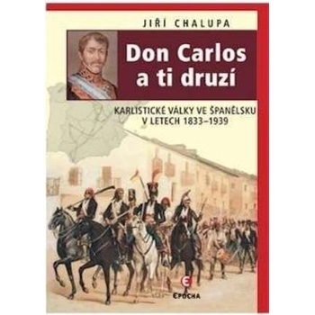 Don Carlos a ti druzí - Jiří Chalupa
