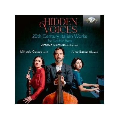 Antonio Mercurio, Mihaela Costea, Alice Baccalini - Hidden Voices: 20th Century Italian Works For Double Bass CD