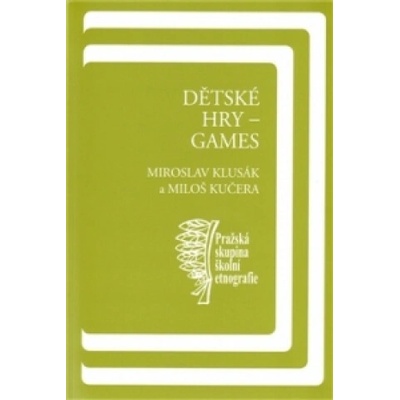 Dětské hry - games - Miroslav Klusák, Miloš Kučera