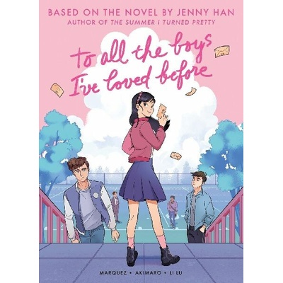 To All the Boys I've Loved Before (Graphic Novel Edition) - Jenny Hanová