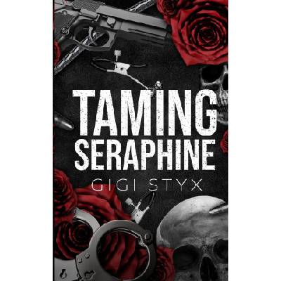 Taming Seraphine | Gigi Styx