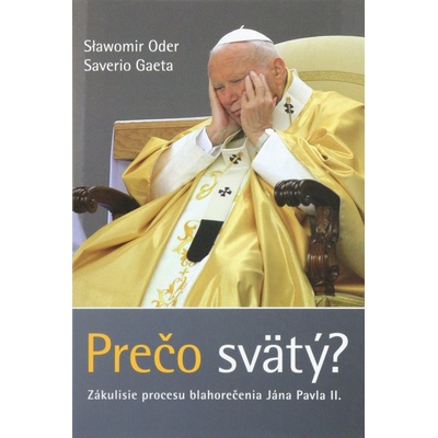 Prečo svätý? - Slawomir Oder, Saverio Gaeta