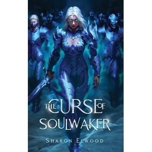The Curse of Soulwaker | Sharon Elwood (ISBN: 9782959338113)