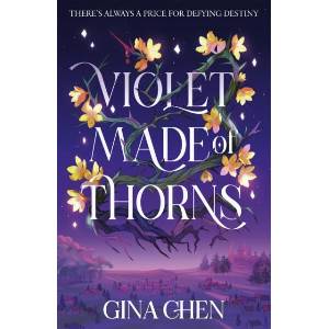 Violet Made of Thorns | Gina Chen (ISBN: 9781399707152)