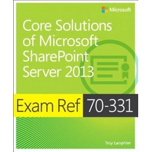 Exam Ref 70-331 Core Solutions of Microsoft SharePoint Server 2013 MCSE