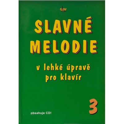 Slavné melodie 3 v lehké úpravě pro klavír + CD 1481072