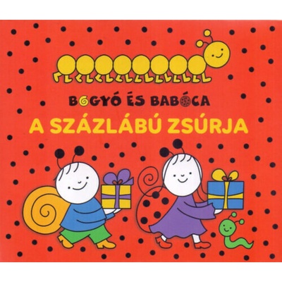 Bogyó és BabócaA Százlábú zsúrja Bartos ErikaLeporelo