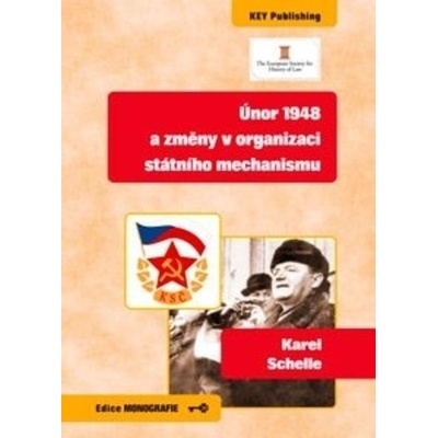 Únor 1948 a změny v organizaci státního mechanismu - Karel Schelle
