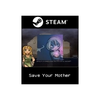 Save Your Mother