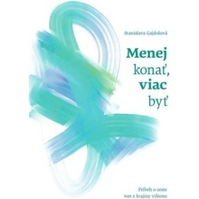 Menej konať, viac byť - Stanislava Gajdošová