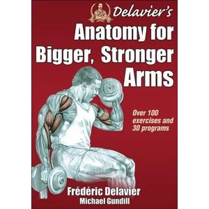 Delavier's Anatomy for Bigger, Stronger Arms (2012)
