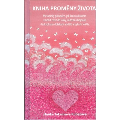 Kniha proměny života - Hanka Kubátová Takácsová