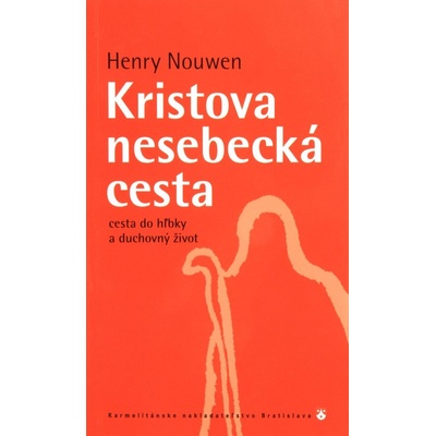 Kristova nesebecká cesta - Nouwen Henri J. M.