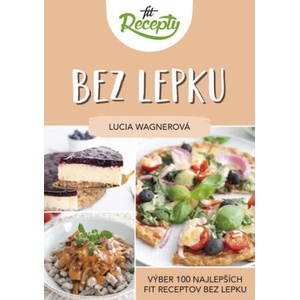 Fit recepty Bez lepku | Lucia Wagnerová (2022)