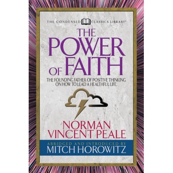 Power of Faith (Condensed Classics) | Norman Vincent Peal, Mitch Horowitz