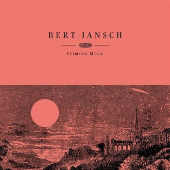 Crimson Moon - Bert Jansch CD