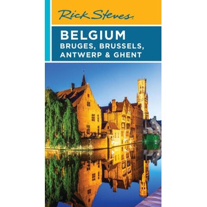 Rick Steves Belgium: Bruges, Brussels, Antwerp & Ghent | Gene Openshaw (ISBN: 9781641716338)
