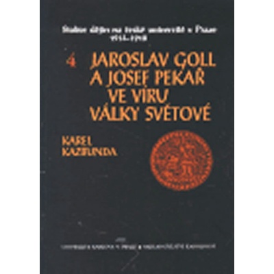 Jaroslav Goll a Josef Pekař ve víru války světové