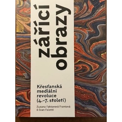 Zářící obrazy - Zuzana Faktorová Frantová