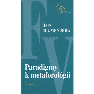 Paradigmy k metaforológii - Hans Blumenberg