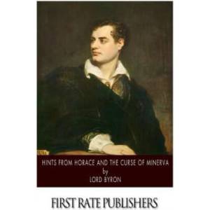 Hints from Horace and the Curse of Minerva | Lord Byron (ISBN: 9781502523709)