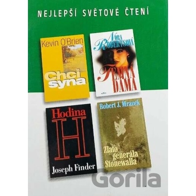 Hodina H / Zlato generála Stonewalla / Temná dáma / Chci syna - Joseph Finder, Robert J. Mrazek, Nora Roberts, Kevin O’Brien
