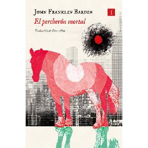 PERCHERON MORTAL, EL | BARDIN, JOHN FRANKLIN (2024)