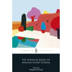 Penguin Book of Spanish Short Stories | Margaret Jull Costa, Thomas Bunstead, Peter Bush, Kathryn Phillips-Miles, Simon Deefholt, Kit Maude (ISBN: 9780241390504)