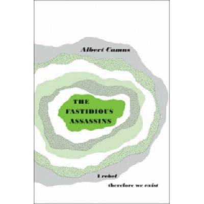 Fastidious Assassins Camus Albert