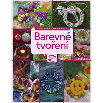 Barevné tvoření - Alena Grimmichová