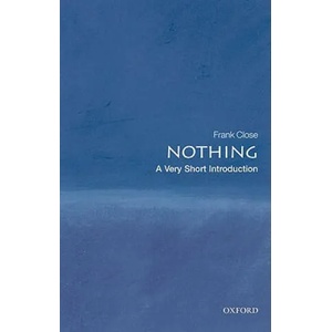 Nothing: A Very Short Introduction | Frank Close (ISBN: 9780199225866)