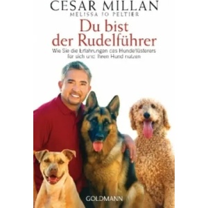 Du bist der Rudelführer | Cesar Millan, Melissa Jo Peltier, Andrea Panster (2013)