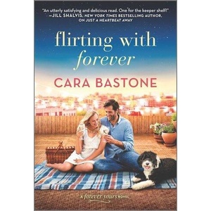 Flirting with Forever | Cara Bastone (ISBN: 9781335935977)