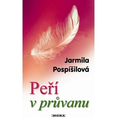Peří v průvanu Jarmila Pospíšilová CZ