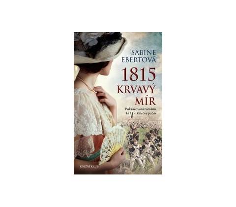 1815 - Krvavý mír